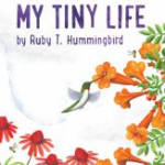 book cover for My Tiny Life, with a hummingbird drinking from an orange flower