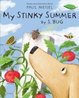 Book cover showing a dog sniffing tomato plants in a garden, with butterflies flying overhead; title reads My Stinky Summer by S. B. Bovy, illustrated by Paul Meisel.